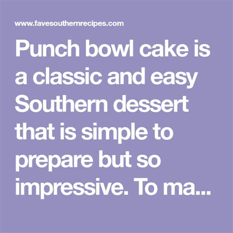 Just make the box cake. Punch bowl cake is a classic and easy Southern dessert ...