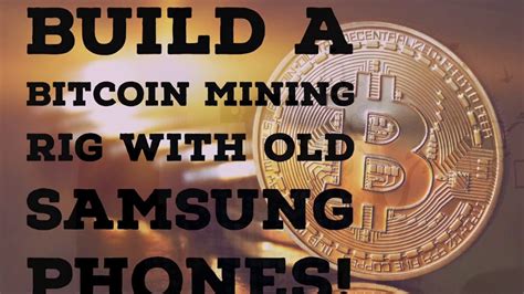 Mine bitcoins using android easily no root required ste! nice - Build A Bitcoin Mining Rig Out of Old Samsung ...