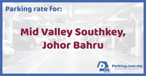 Jadeline exchange is committed to serve our customer with the best offer rate in town. 🚗 Parking Rate | Mid Valley Southkey, Johor Bahru