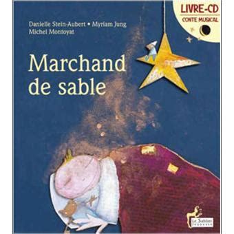 Votre avis doit être expressément lié à la qualité de l'évènement, de sa scénographie et/ou de son interprétation. Le marchand de sable Livre avec un CD audio - Livre CD ...