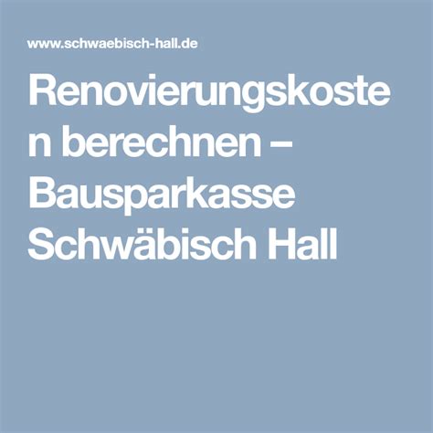 So sollte das haus mit dem grundstück ausreichend platz für eine unkomplizierte lebensplanung bieten. Renovierungskosten berechnen - Bausparkasse Schwäbisch ...