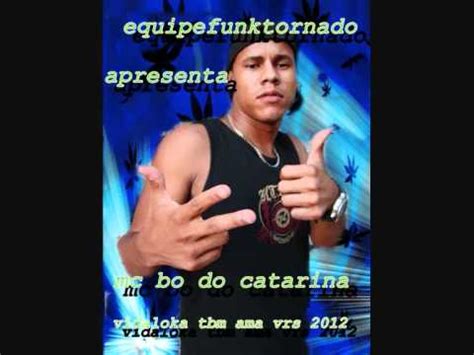 Лучшие песни bó do catarina. mc bó do catarina-vida loka tbm ama(equipefunktornado)2012 ...