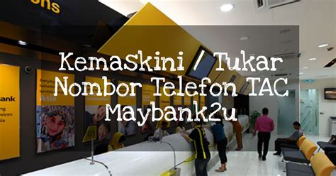 Anda akan melihat peta yang tepat. Kemaskini / Tukar Nombor Telefon TAC Maybank2u - Kelajuan ...