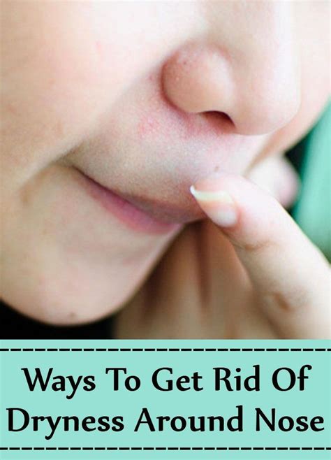 Some of these common symptoms include 8 Ways To Get Rid Of Dryness Around Nose | Dry nose remedy ...