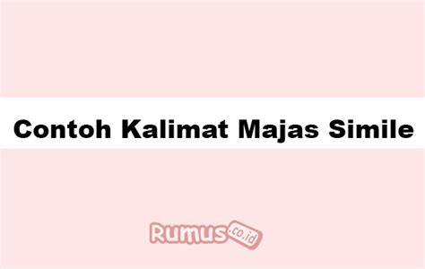 We did not find results for: Contoh Kalimat Majas Simile Beserta Pengertianya dan ...