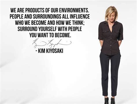 Financial freedom is one of the most desired wishes anyone has, and it is so for a good reason. Kim Kiyosaki quote: somo producto de todo lo que nos rodea ...