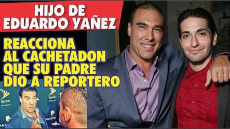 El hijo de eduardo yánez está muy molesto con su padre. Hijo de Eduardo Yañez reacciona al famoso cachetadon - YouTube