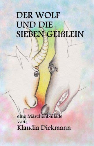 Der wolf und die sieben jungen geißlein märchen für kinder | gute nacht geschichten. Der Wolf und die sieben Geisslein: eine Maerchenballade ...