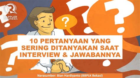 Karena itu, jawaban yang terlihat pasrah pasti akan kurang bernilai di mata pewawancara. 10 Pertanyaan yang Sering Ditanyakan Saat Interview dan Jawabannya - YouTube