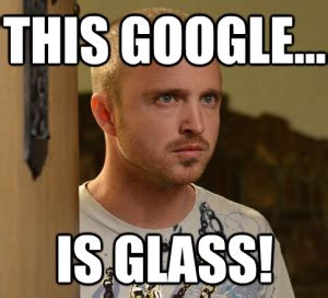 The 25 best breaking bad memes. This google, is glass! | Gags and Giggles