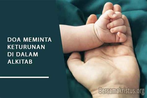 Dalam islam juga ada aturan atau tata cara mengenai orang yang. √ 4 Doa Meminta Keturunan di Dalam Alkitab - BersamaKristus