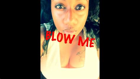 Definitions by the largest idiom dictionary. BLOW ME - YouTube