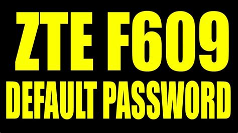 You will need to know then when you get a new router, or when you reset your router. zte f609 default password - YouTube