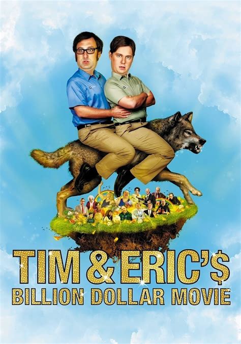 The funds are provided by tommy schlaaang and the schlaaang corporation. Tim and Eric's Billion Dollar Movie | Movie fanart | fanart.tv