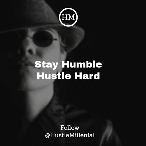 Stay Humble | Hustle Hard #humble #hustle #millenial #quotes | Stay humble hustle hard, Hustle 