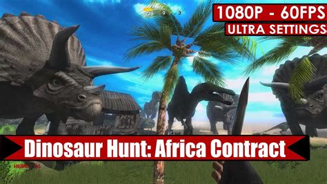 · welcome everybody to dinosaur hunt africa contract gameplay. Dinosaur Hunt Africa Contract gameplay PC HD [1080p/60fps ...