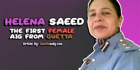 9 people named elena cooke living in the us. Helena Saeed the First Female AIG from Quetta - Quettawaly.com