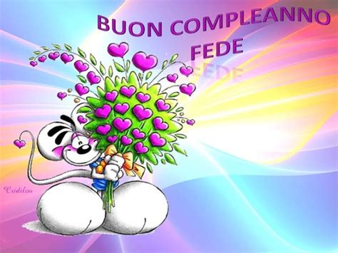 Le migliori composizioni di fiori per compleanno e onomastico da inviare a casa con consegna in giornata. Buon Compleanno Federica - Buono Compelanno Collection ...