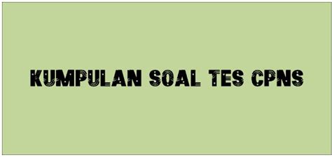 Disini saya membagikan kumpulan soal skb cpns. KUMPULAN SOAL TES CPNS | Psikologi, Contoh cat, Belajar