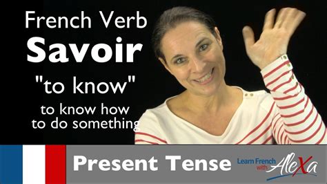 Savoir (to know / know how to do something) — Present Tense French Verb ...