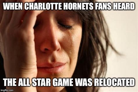 Hornets owner michael jordan said it was a tap of endearment. last week, nba legend and charlotte hornets owner michael jordan stated that he isn't a fan of super teams. First World Problems Meme - Imgflip