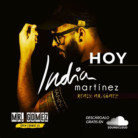 Read more about @tauren wells here. India Martinez - Hoy (Mr. Gomez Rumbaton Remix) by MR ...