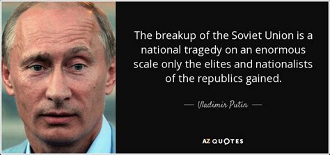 The interests of the country should be correlated with the interests of other countries. Vladimir Putin quote: The breakup of the Soviet Union is a ...