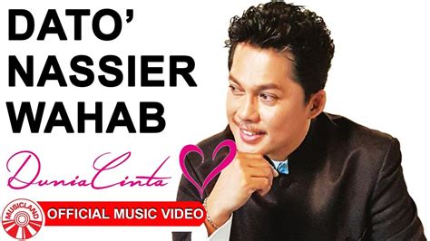 7 artis yang meninggal dunia di bulan suci ramadhan. Dato' Nassier Wahab - Dunia Cinta [Official Music Video HD ...