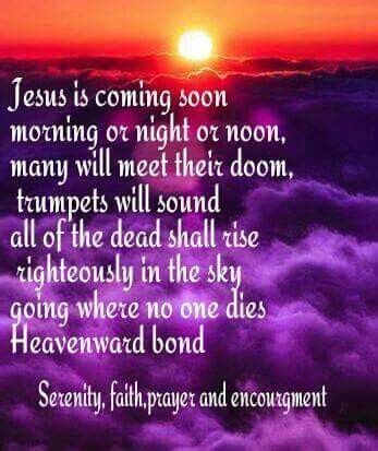 Jesus is coming soon quotes. Jesus is coming soon! | Jesus is coming, Prayers of the ...