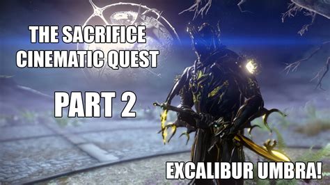 How to unlock umbra and the sacrifice cinematic quest! Part 2 // Warframe - The Sacrifice Cinematic Quest (Quick Playthrough with Cutscenes) - YouTube