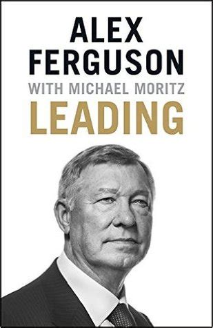 Alex ferguson é um dos poucos líderes que sabem de fato a resposta a essa pergunta. Alex ferguson leading book review, akzamkowy.org