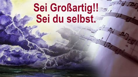 Kennst du übersetzungen, die noch nicht in diesem wörterbuch enthalten sind? SEI GROßARTIG!! Sei du selbst. -Motivationsvideo - YouTube