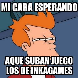 Euro truck simulator, juegos de fútbol, juegos de disparos, juegos de coches, super mario, grand theft auto, sims. Meme Futurama Fry - Mi cara esperando aque suban juego los ...