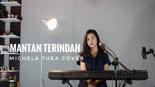 Mengapa engkau waktu itu putuskan cintaku dan saat ini engkau selalu ingin bertemu dan memulai jalin cinta. Mantan Terindah Raisa Michela Thea Cover Lagu Mp3 | PlanetLagu