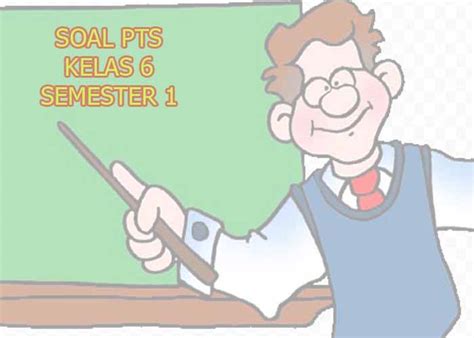 Melalui kegiatan ulangan akhir semester uas atau penilaian akhir semester. Soal PTS/UTS Agama Islam Kelas 6 Semester 1 Kurikulum 2013 ...
