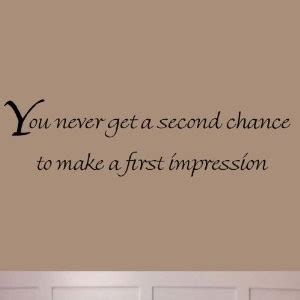 Lob first impression quotes work quotes life quotes positiv quotes motivational quotes inspirational quotes funny quotes tough day. First Impressions Quotes Funny. QuotesGram