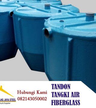 Yang terdiri dari tangki tanam excel, tangki air, tangki kimia dan tangki air stenlees steel. TANDON TANGKI AIR FIBERGLASS | Gemilang Jaya Steel