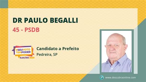 José carlos nascimento pereira, seixal. Dr Paulo Begalli 45 PSDB Candidato a Prefeito Pedreira, SP