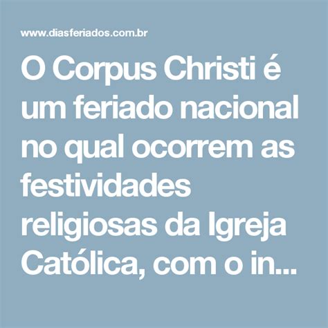 Corpus christi é feriado ou ponto facultativo? O Corpus Christi é um feriado nacional no qual ocorrem as ...