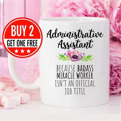 It will cost you nothing (apart from their absence on an extra day) and they will feel. Administrative Assistant Mug, Administrative Assistant ...
