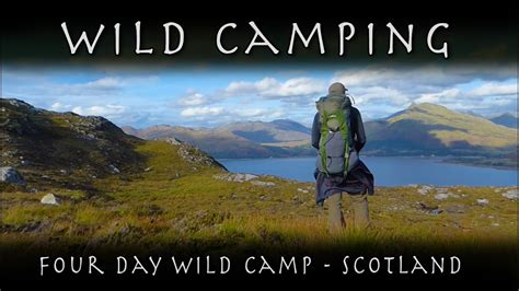 Thanks to these, he is now able to ensure we don't do the same and so shares his wild camping in scotland: Four Day Wild Camp - Mallaig, Scotland - YouTube