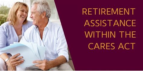 There are some restrictions as to who qualifies for early. Retirement Assistance Within the CARES Act