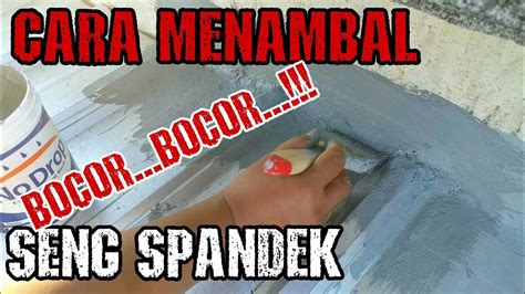 Panci & wajan bocor begini cara tambal nya ! Cara Menambal Atap Spandek Bocor dengan Tepat & Kuat ...