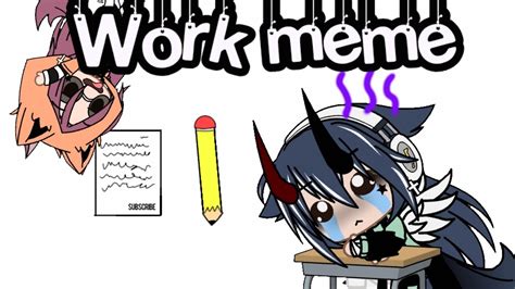 Maybe you would like to learn more about one of these? Work meme ¦¦ Gacha club ¦¦ read desc - YouTube