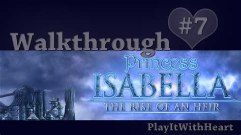 This guide is for the lost heir 2 for @emperorheartless squire/ranger guide. Princess Isabella: The Rise of an Heir CE ♥ Walkthrough PART 7 - YouTube