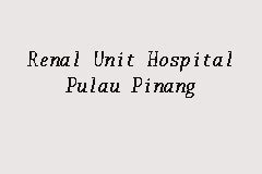 Hospital pulau pinang telah diiktiraf oleh kementerian kesihatan malaysia sebagai pusat kecemerlangan klinikal di dalam bidang pembedahan plastik & rekonstruktif, kardiologi, kardiotorasik & perubatan nuklear. Renal Unit Hospital Pulau Pinang, Hospital Dialysis Centre ...