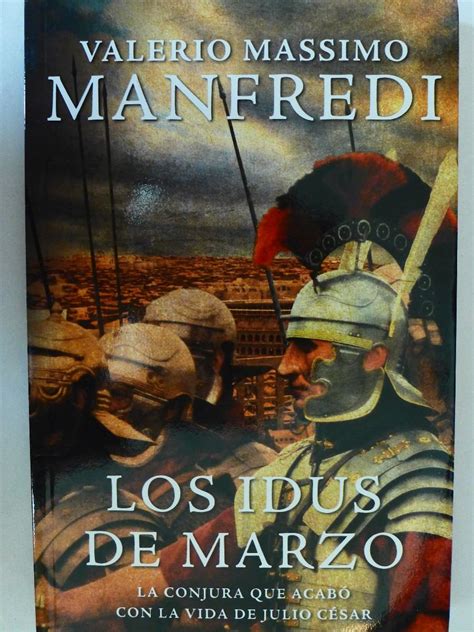 Specializzato in topografia antica, ha svolto attività di ricerca pubblicando. Libro Los Idus De Marzo Valerio Massimo Manfredi - Bs. 6 ...