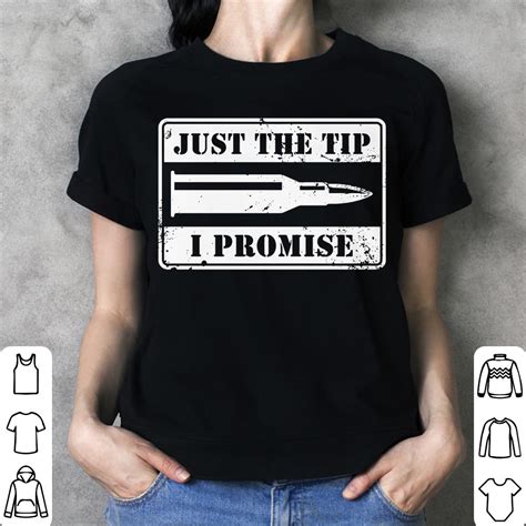 Just the tip i promise bullet gun rights american flag. Bullet Just the tip I promise shirt, sweater, hoodie ...