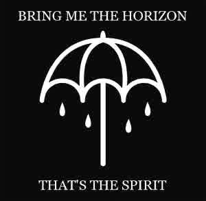 Were there any albums or artists in particular that you were inspired by on the new. BRING ME THE HORIZON - THAT'S THE SPIRIT DELUXE 2015 | SOMRK