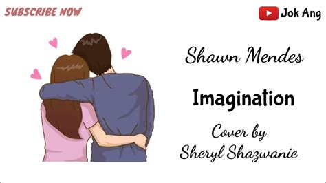 Am oh there she goes again. Imagination - Shawn Mendes Cover by Sheryl Shazwanie - YouTube